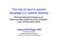 The role of input in second language (L2) speech learning PowerPoint PPT Presentation