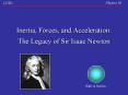 Inertia, Forces, and Acceleration: The Legacy of Sir Isaac Newton PowerPoint PPT Presentation