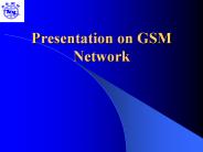 Presentation on GSM Network