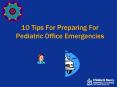 10 Tips For Preparing For Pediatric Office Emergencies PowerPoint PPT Presentation