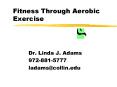 Fitness Through Aerobic Exercise PowerPoint PPT Presentation