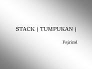 STACK ( TUMPUKAN )