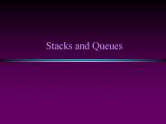 Stacks and Queues