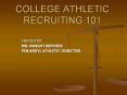 COLLEGE ATHLETIC RECRUITING 101 PowerPoint PPT Presentation