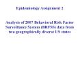 Epidemiology Assignment 2 - Analysis of 2007 Behavioral Risk Factor Surveillance System (BRFSS) data from two geographically diverse US states PowerPoint PPT Presentation