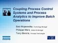 Coupling Process Control Systems and Process Analytics to Improve Batch Operations PowerPoint PPT Presentation