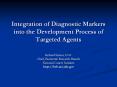 Integration of Diagnostic Markers into the Development Process of Targeted Agents PowerPoint PPT Presentation
