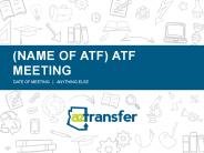 (NAME OF ATF) ATF MEETING