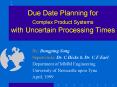 Due Date Planning for Complex Product Systems with Uncertain Processing Times PowerPoint PPT Presentation