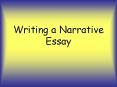 Writing a Narrative Essay PowerPoint PPT Presentation