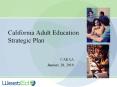 California Adult Education Strategic Plan PowerPoint PPT Presentation