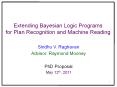 Extending Bayesian Logic Programs for Plan Recognition and Machine Reading PowerPoint PPT Presentation