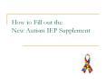 How to Fill out the New Autism IEP Supplement PowerPoint PPT Presentation