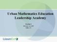 Urban Mathematics Education Leadership Academy PowerPoint PPT Presentation