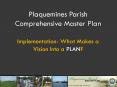 Plaquemines Parish Comprehensive Master Plan  Implementation- What Makes a Vision Into a PLAN? PowerPoint PPT Presentation