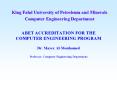 ABET ACCREDITATION FOR THE COMPUTER ENGINEERING PROGRAM Dr. Mayez Al-Mouhamed Professor, Computer Engineering Department PowerPoint PPT Presentation