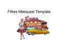 Fifties Webquest Template PowerPoint PPT Presentation