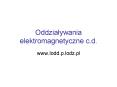 Oddzialywania elektromagnetyczne c.d. PowerPoint PPT Presentation