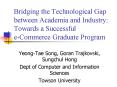 Bridging the Technological Gap between Academia and Industry: Towards a Successful e-Commerce Graduate Program PowerPoint PPT Presentation