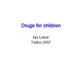 Drugs for children PowerPoint PPT Presentation