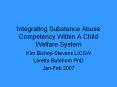 Integrating Substance Abuse Competency Within A Child Welfare System PowerPoint PPT Presentation