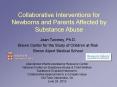 Collaborative Interventions for Newborns and Parents Affected by Substance Abuse PowerPoint PPT Presentation