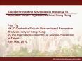 Suicide Prevention Strategies in response to economic Crisis: experiences from Hong Kong  Paul Yip HKJC Centre for Suicide Research and Prevention The University of Hong Kong for the International meeting on Suicide Prevention in Taipei 13th May, 2010. PowerPoint PPT Presentation