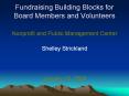 Fundraising Building Blocks for Board Members and Volunteers PowerPoint PPT Presentation
