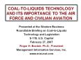COAL-TO-LIQUIDS TECHNOLOGY AND ITS IMPORTANCE TO THE AIR FORCE AND CIVILIAN AVIATION PowerPoint PPT Presentation
