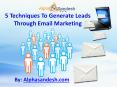 5 Techniques To Generate Leads Through Email Marketing PowerPoint PPT Presentation