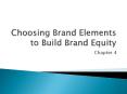 Choosing Brand Elements to Build Brand Equity PowerPoint PPT Presentation