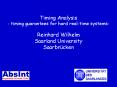 Timing Analysis - timing guarantees for hard real-time systems- Reinhard Wilhelm Saarland University Saarbr PowerPoint PPT Presentation