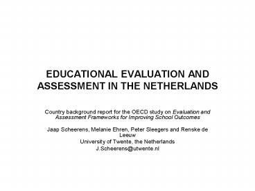 EDUCATIONAL EVALUATION AND ASSESSMENT IN THE NETHERLANDS