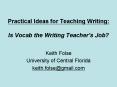 Practical Ideas for Teaching Writing:  Is Vocab the Writing Teacher PowerPoint PPT Presentation