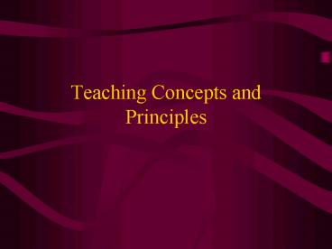 Teaching Concepts and Principles