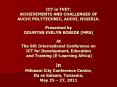 ICT in TVET: ACHIEVEMENTS AND CHALLENGES OF AUCHI POLYTECHNIC, AUCHI, NIGERIA.  Presented by ODUNTAN EVELYN BOSEDE (MRS)  At The 6th International Conference on ICT for Development, Education and Training (E-Learning Africa)  in Milimani City PowerPoint PPT Presentation