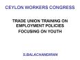 CEYLON WORKERS CONGRESS PowerPoint PPT Presentation