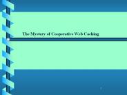 The Mystery of Cooperative Web Caching