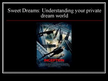 Sweet Dreams: Understanding your private dream world