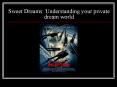 Sweet Dreams: Understanding your private dream world PowerPoint PPT Presentation
