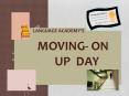 THe    Language Academy's                                           Moving- On        Up Day PowerPoint PPT Presentation