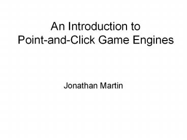 An Introduction to Point-and-Click Game Engines