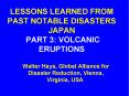 LESSONS LEARNED FROM PAST NOTABLE DISASTERS JAPAN PART 3: VOLCANIC ERUPTIONS PowerPoint PPT Presentation