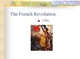 The French Revolution PowerPoint PPT Presentation
