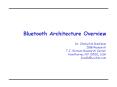Bluetooth Architecture Overview  Dr. Chatschik Bisdikian IBM Research T.J. Watson Research Center Hawthorne, NY 10532, USA bisdik@us.ibm.com PowerPoint PPT Presentation