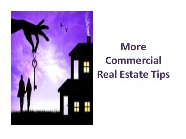 More Commercial Real Estate Tips
