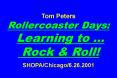 Tom Peters Rollercoaster Days: Learning to  PowerPoint PPT Presentation