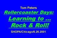 Tom Peters Rollercoaster Days: Learning to 