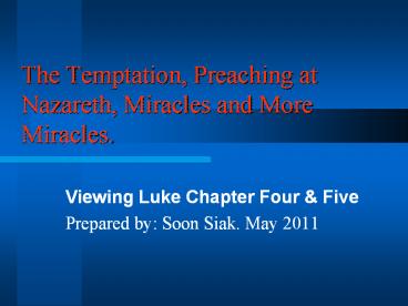 The Temptation, Preaching at Nazareth, Miracles and More Miracles.