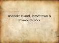 Roanoke Island, Jamestown PowerPoint PPT Presentation